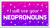 I will use your NEOPRONOUNS